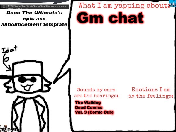 Peak literature | Gm chat; The Walking Dead Comics Vol. 3 (Comic Dub) | image tagged in ducc-the-ultimate's epic ass announcement template | made w/ Imgflip meme maker