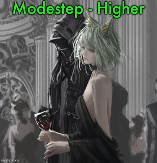 Kal’tsit | Modestep - Higher | image tagged in kal tsit | made w/ Imgflip meme maker