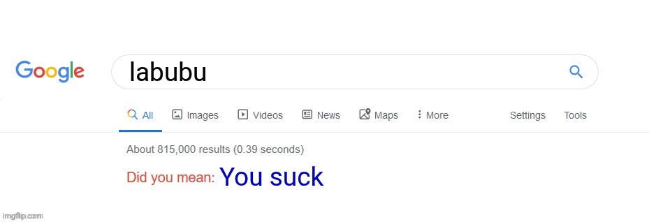 ... | labubu; You suck | image tagged in you suck | made w/ Imgflip meme maker