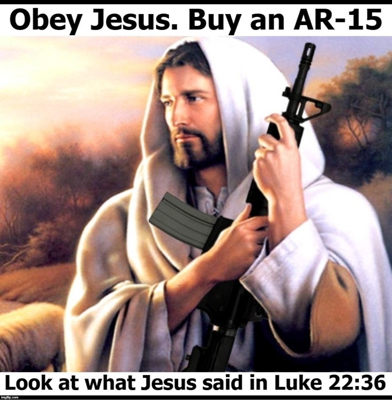 Scripture of this Season: Obey Jesus. Buy an AR-15 | image tagged in wwjd,i will send you to jesus,charlie kirk,vengeance dad,reckoning,jesus ar 15 | made w/ Imgflip meme maker