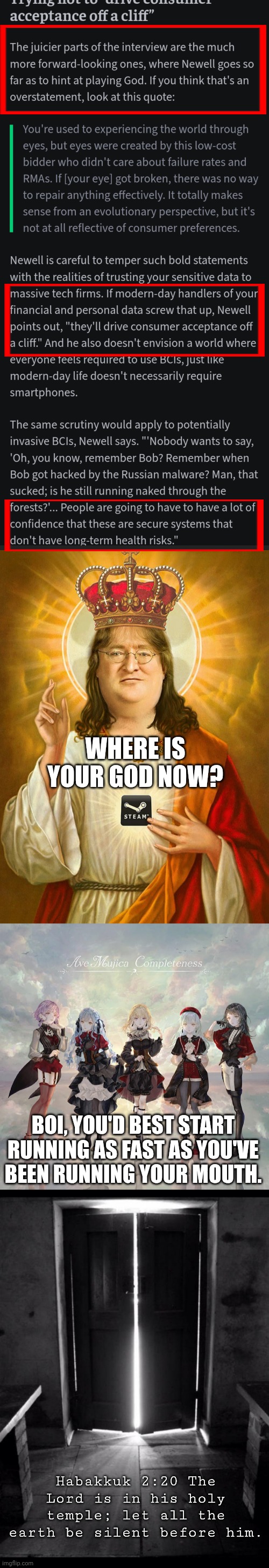 Lord Gaben; Blasphemer | WHERE IS YOUR GOD NOW? BOI, YOU'D BEST START RUNNING AS FAST AS YOU'VE BEEN RUNNING YOUR MOUTH. Habakkuk 2:20 The Lord is in his holy temple; let all the earth be silent before him. | image tagged in lord gaben,open door 1,habakkuk,fafo | made w/ Imgflip meme maker