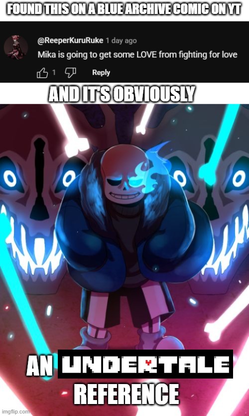 BRUH | FOUND THIS ON A BLUE ARCHIVE COMIC ON YT; AND IT'S OBVIOUSLY; AN; REFERENCE | image tagged in sans undertale,blue archive,youtube,undertale,genocide | made w/ Imgflip meme maker