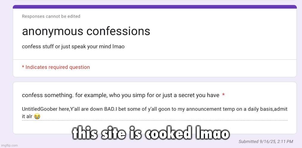 https://docs.google.com/forms/d/e/1FAIpQLSfa8yODUxSQ5Eg2Cca5TX_RUIrag-_DODqJsCahW-axOE554w/viewform?usp=dialog | this site is cooked lmao | made w/ Imgflip meme maker