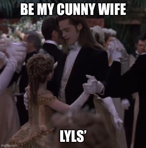 This is wow | BE MY CUNNY WIFE; LYLS’ | image tagged in funny | made w/ Imgflip meme maker