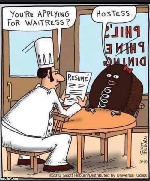 If only life were like this... | image tagged in vince vance,hostess,waitress,cupcake,cartoon,resume | made w/ Imgflip meme maker