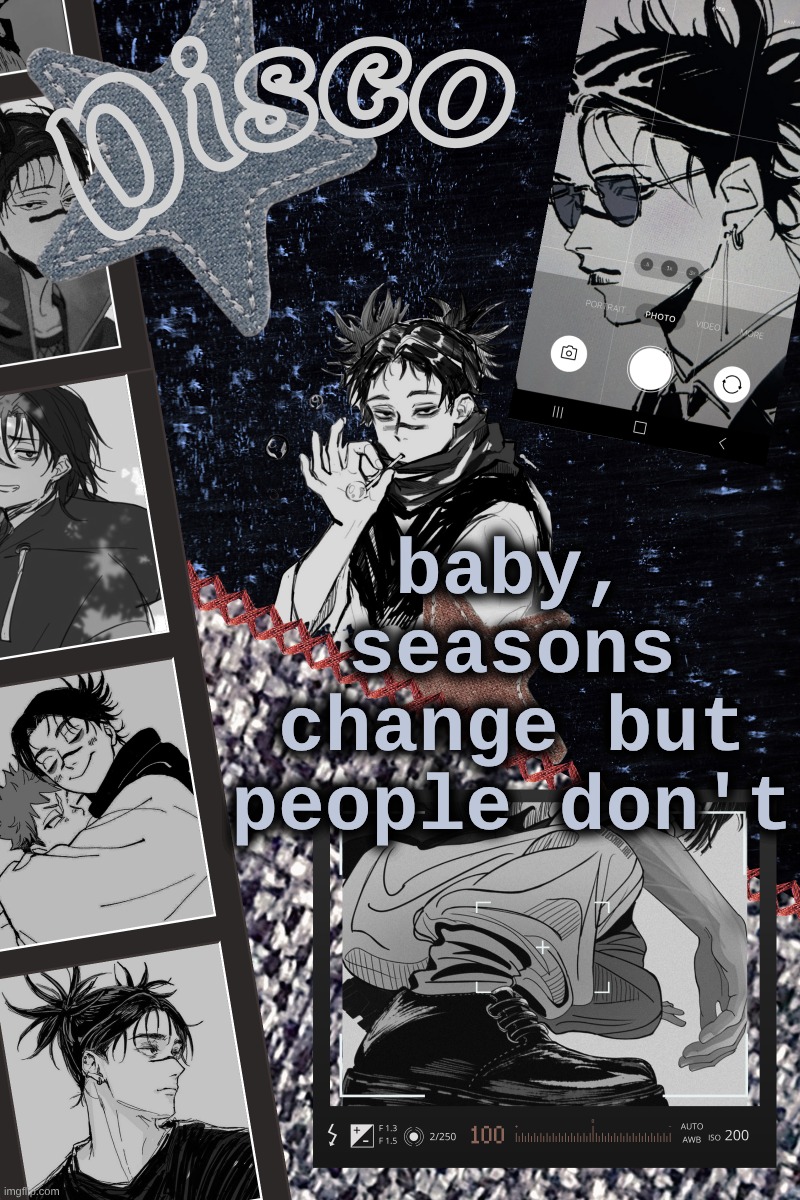 the take over, the break's over- fob | baby, seasons change but people don't | image tagged in disco's choso temp | made w/ Imgflip meme maker