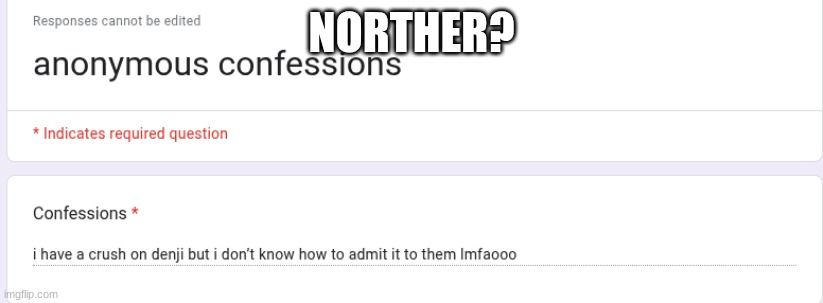 NORTHER? | made w/ Imgflip meme maker