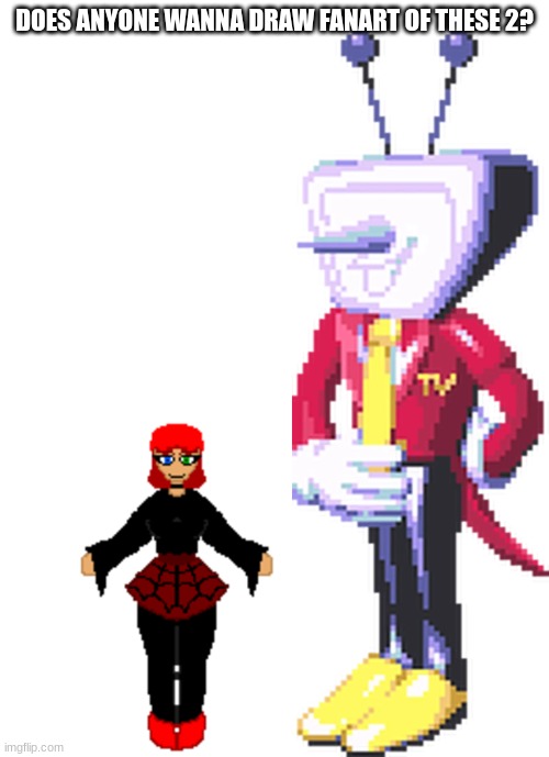 DOES ANYONE WANNA DRAW FANART OF THESE 2? | made w/ Imgflip meme maker
