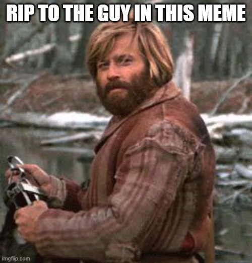 RIP Robert Redford | RIP TO THE GUY IN THIS MEME | image tagged in redford nod of approval | made w/ Imgflip meme maker