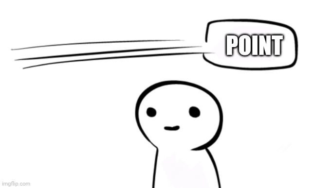 Over your head | POINT | image tagged in over your head | made w/ Imgflip meme maker