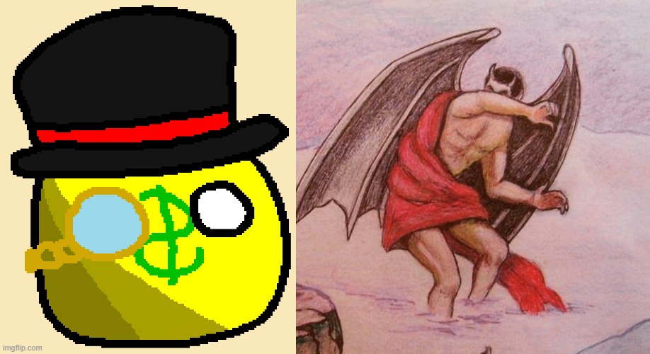 Satan is communist and anti capitalist | image tagged in capitalism ball,satan nope,communism,devil,satan,communism and capitalism | made w/ Imgflip meme maker