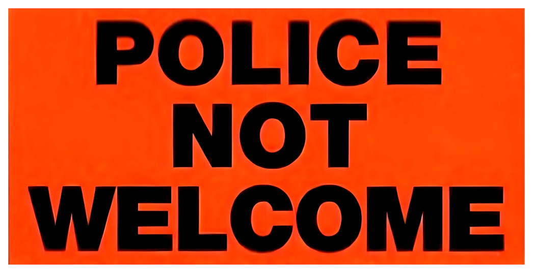 Police not welcome Blank Meme Template
