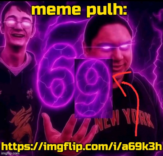 https://imgflip.com/i/a69k3h | meme pulh:; https://imgflip.com/i/a69k3h | image tagged in adrian explain our 6 9 | made w/ Imgflip meme maker