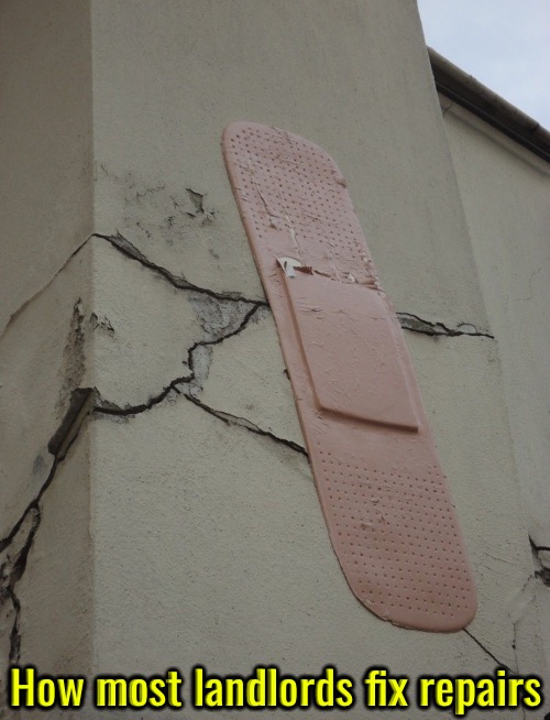 Landlords | How most landlords fix repairs | image tagged in landlords,cheapskate,relatable memes,lazy,eyeroll,this is worthless | made w/ Imgflip meme maker
