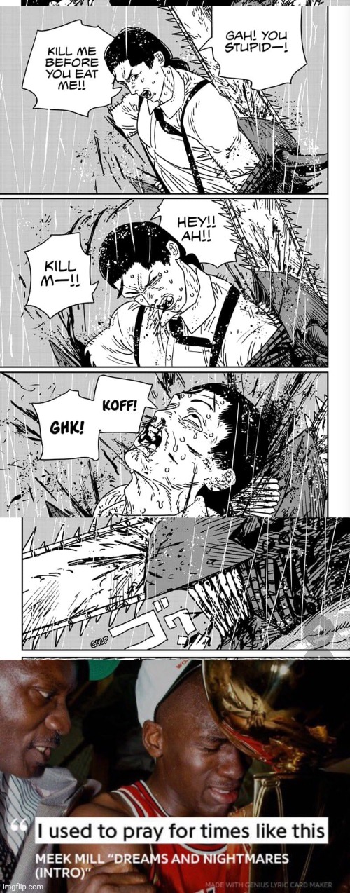 Fuck him, I hope he never come back | image tagged in i used to pray for times like these,chainsaw man | made w/ Imgflip meme maker