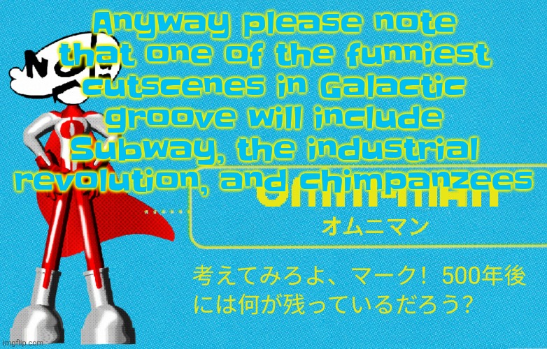 what | Anyway please note that one of the funniest cutscenes in Galactic groove will include Subway, the industrial revolution, and chimpanzees | image tagged in what | made w/ Imgflip meme maker