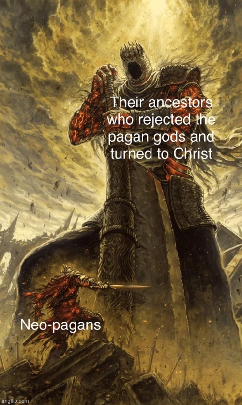 the old gods are dead, Christ is Lord | made w/ Imgflip meme maker