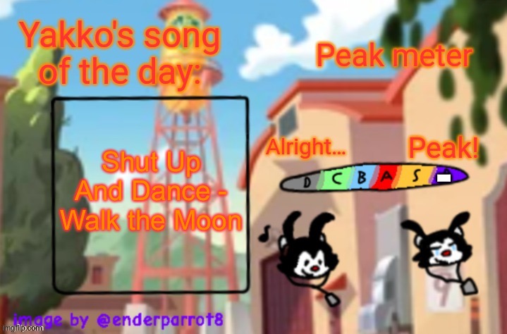 song of te dae | Shut Up And Dance - Walk the Moon; - | image tagged in song of te dae | made w/ Imgflip meme maker