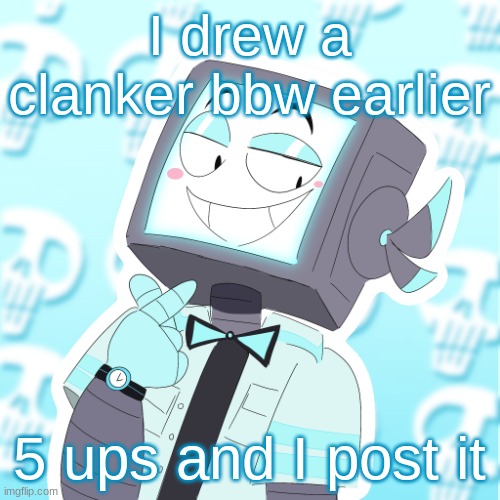 Stupid clanker icy | I drew a clanker bbw earlier; 5 ups and I post it | image tagged in stupid clanker icy | made w/ Imgflip meme maker