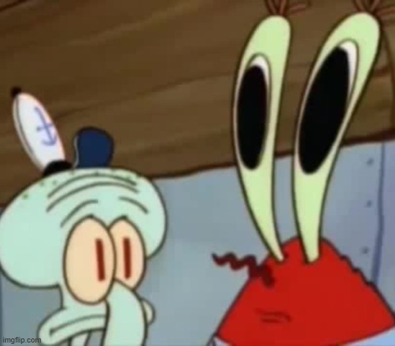 Mr. Krabs Anchovies  | image tagged in mr krabs anchovies | made w/ Imgflip meme maker