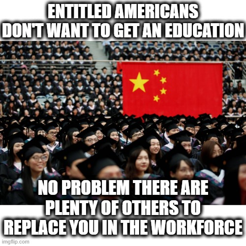 TOO COOL FOR SCHOOL? | ENTITLED AMERICANS DON'T WANT TO GET AN EDUCATION; NO PROBLEM THERE ARE PLENTY OF OTHERS TO REPLACE YOU IN THE WORKFORCE | image tagged in too cool for school,entitled americans,lazy,selfish,left behind,maga | made w/ Imgflip meme maker
