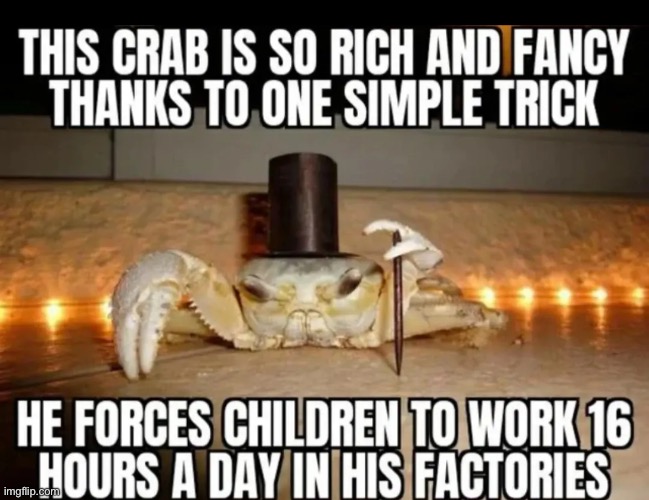 image tagged in memes,shitpost,because capitalism,politics,leftist meme | made w/ Imgflip meme maker
