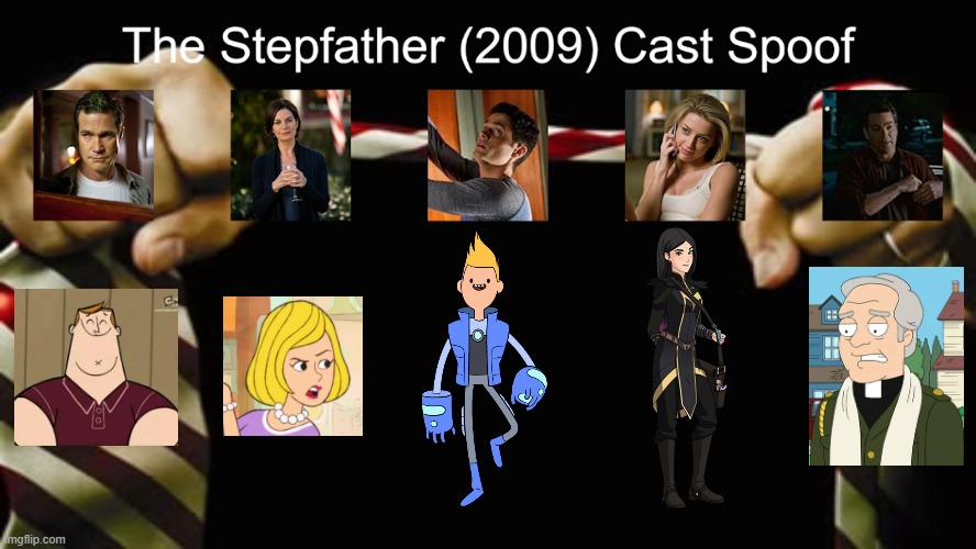 Credit to Waldness Topic International for this used | image tagged in meme,memes,spoof cast,the stepfather,characters,roles | made w/ Imgflip meme maker