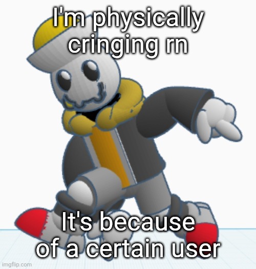 Not saying who | I'm physically cringing rn; It's because of a certain user | image tagged in eggy sonic adventure pose | made w/ Imgflip meme maker