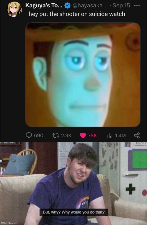 Update on Charlie Kirk's murderer | image tagged in but why why would you do that | made w/ Imgflip meme maker