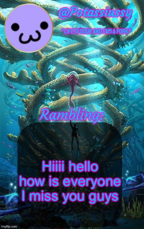 Another shitty announcement template | Hiiii hello how is everyone I miss you guys | image tagged in another shitty announcement template | made w/ Imgflip meme maker