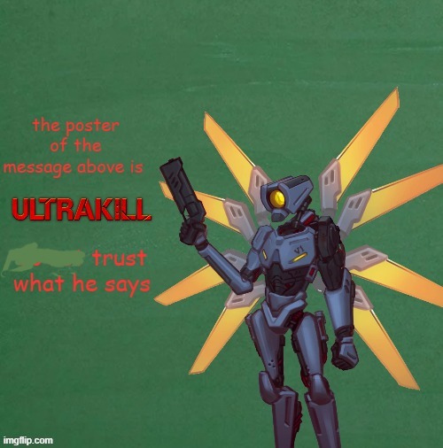 poster above is ultrakill | image tagged in poster above is ultrakill | made w/ Imgflip meme maker