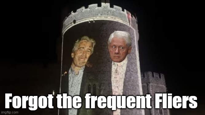 Truth in Advertising | Forgot the frequent Fliers | image tagged in clinton epstein projected image meme | made w/ Imgflip meme maker