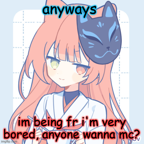 bored | anyways; im being fr i'm very bored, anyone wanna mc? | image tagged in dragnoc sips tea | made w/ Imgflip meme maker