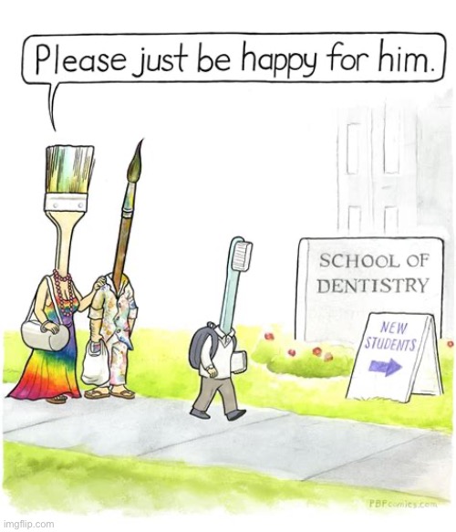 He must be adopted… | image tagged in comics,pbf,different career choice,paint brushes,toothbrush,dentistry | made w/ Imgflip meme maker