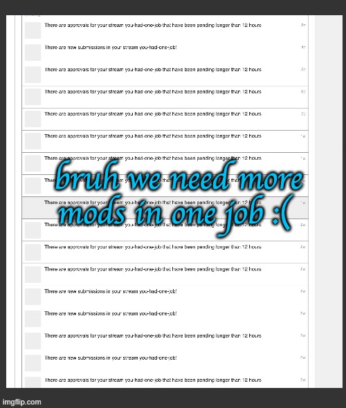 bruh we need more mods in one job :( | made w/ Imgflip meme maker