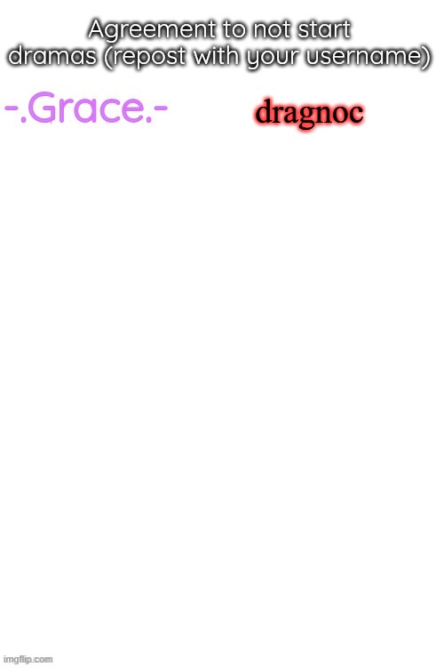 there, i'll try not to cause drama. | dragnoc | made w/ Imgflip meme maker