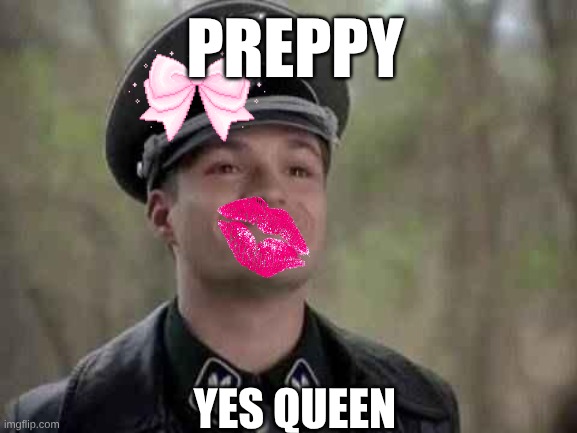 grammar nazi | PREPPY; YES QUEEN | image tagged in grammar nazi | made w/ Imgflip meme maker