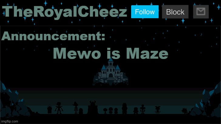 Cheez's Undertale Template | Mewo is Maze | image tagged in cheez's undertale template | made w/ Imgflip meme maker