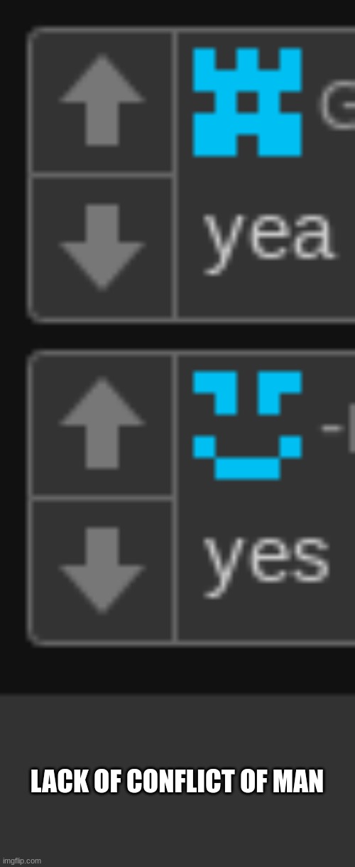 evil duality of man | LACK OF CONFLICT OF MAN | made w/ Imgflip meme maker