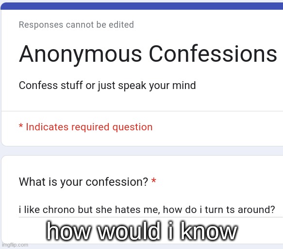 how would i know | made w/ Imgflip meme maker
