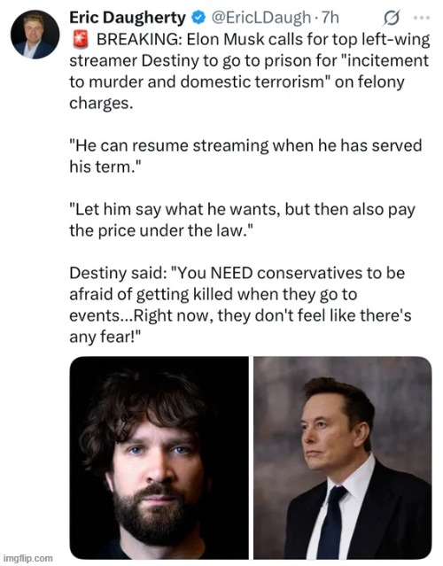 Inciteful comments and the price under law | image tagged in elon musk,destiny,streamer,threats | made w/ Imgflip meme maker