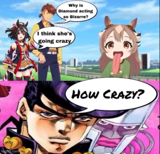 Shine on you | image tagged in crazy diamond,uma musume,jojo's bizarre adventure,memes,shitpost | made w/ Imgflip meme maker