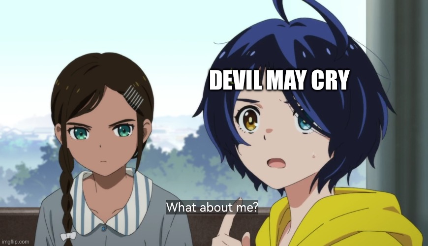 DEVIL MAY CRY | image tagged in ai ohto what about me | made w/ Imgflip meme maker