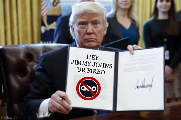 Jimmy Kimmel Charlie Kirk meme | HEY JIMMY JOHNS UR FIRED | image tagged in memes,jimmy kimmel,woke,politics,maga,donald trump | made w/ Imgflip meme maker