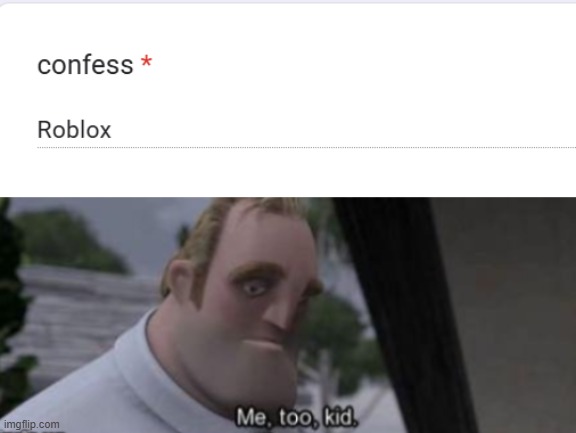 b | image tagged in me too kid | made w/ Imgflip meme maker