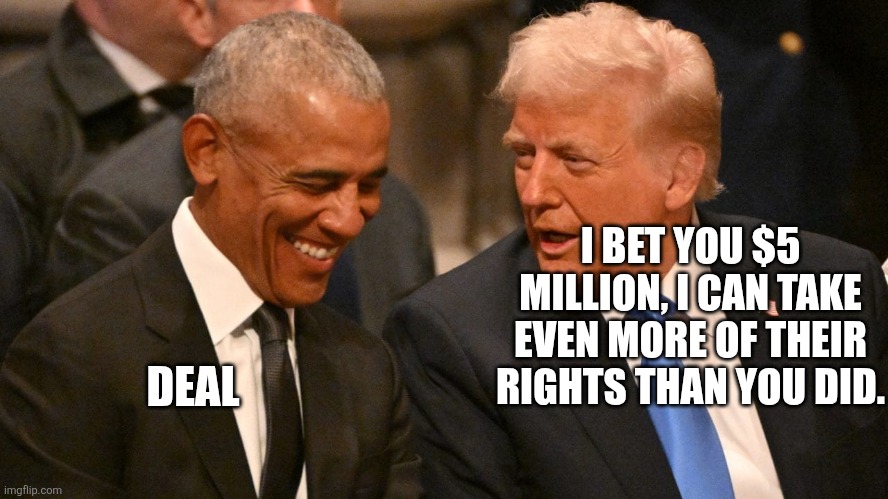No more freedoms | I BET YOU $5 MILLION, I CAN TAKE EVEN MORE OF THEIR RIGHTS THAN YOU DID. DEAL | image tagged in two sides | made w/ Imgflip meme maker