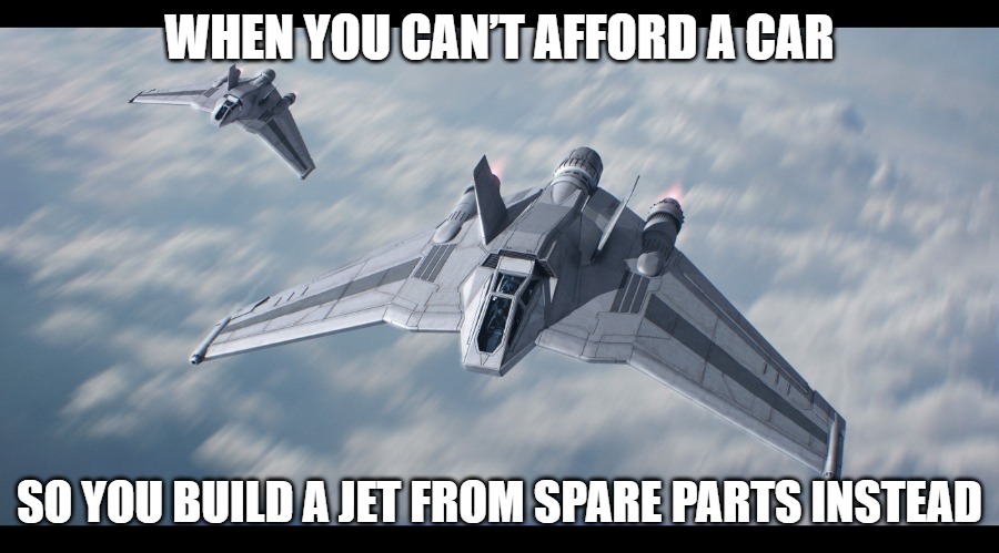 Slavic F-302 Fighter-interceptor | WHEN YOU CAN’T AFFORD A CAR; SO YOU BUILD A JET FROM SPARE PARTS INSTEAD | image tagged in slavic f-302 fighter-interceptor,slavic air,slavic lives matter | made w/ Imgflip meme maker
