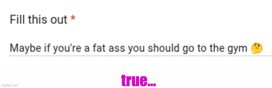 true... | made w/ Imgflip meme maker