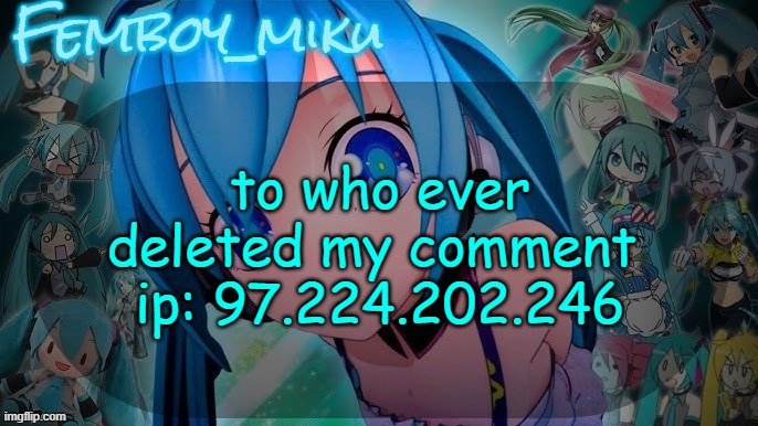 balls | to who ever deleted my comment 
ip: 97.224.202.246 | image tagged in balls | made w/ Imgflip meme maker