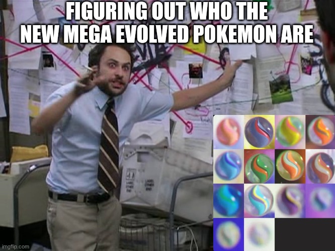 Legends Z-A Theory | FIGURING OUT WHO THE NEW MEGA EVOLVED POKEMON ARE | image tagged in charlie conspiracy always sunny in philidelphia,memes,funny,pokemon,gaming | made w/ Imgflip meme maker